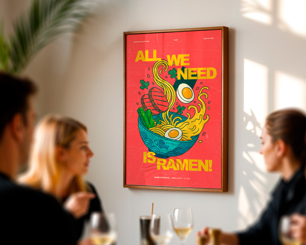 ALLES, WAS WIR BRAUCHEN, IST RAMEN-POSTER