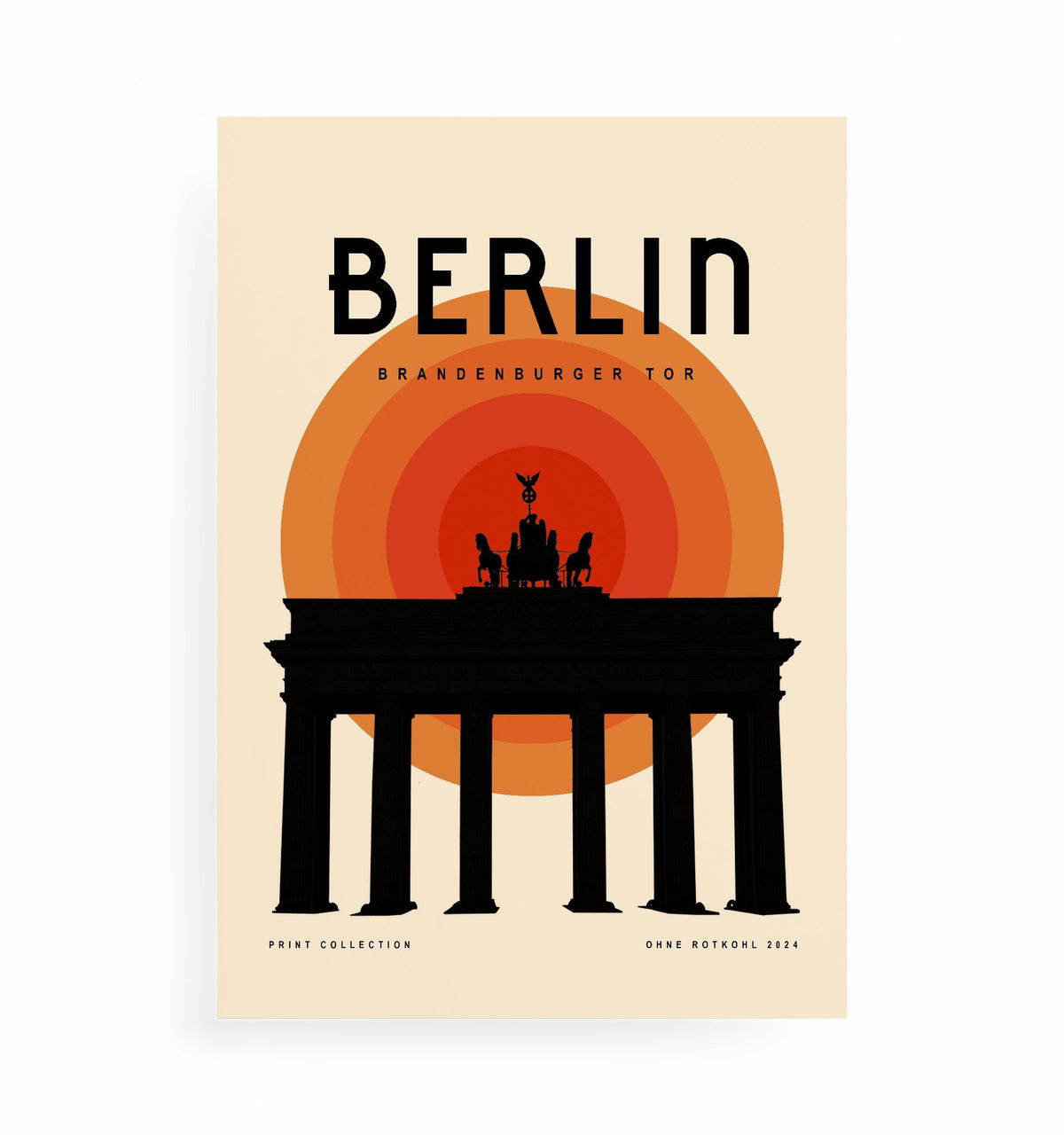 BRANDENBURGER TOR POSTER, Kunstdruck ohne Rahmen von Ohne Rotkohl